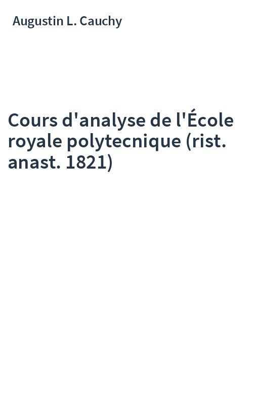 Cours d'analyse de l'École royale polytecnique (rist. anast. 1821)