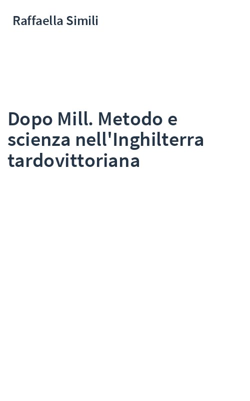 Dopo Mill. Metodo e scienza nell'Inghilterra tardovittoriana