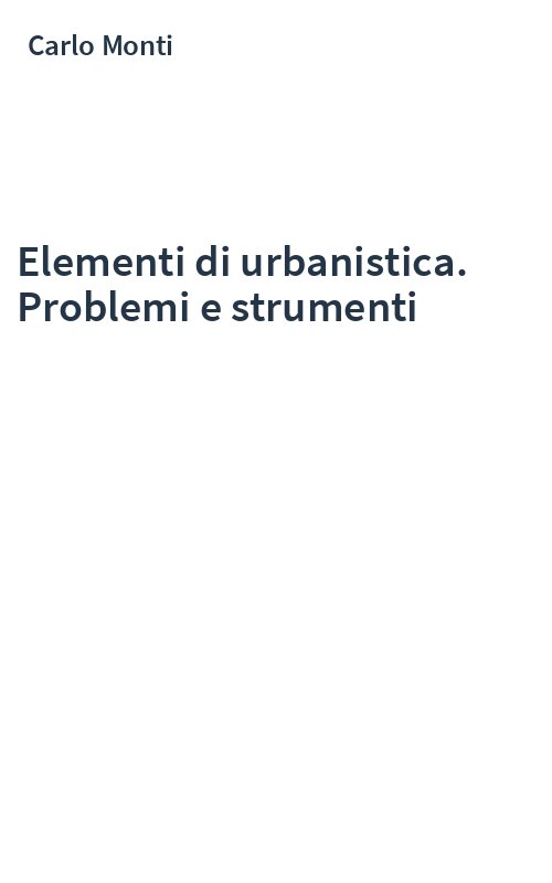 Elementi di urbanistica. Problemi e strumenti