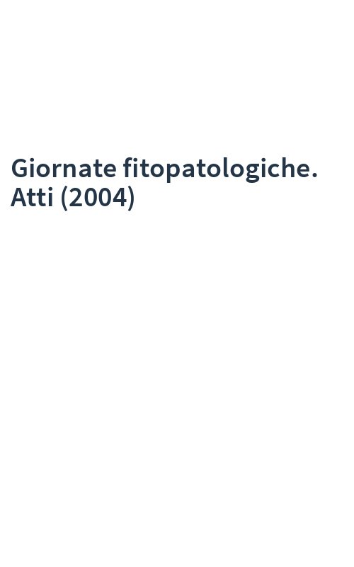 Giornate fitopatologiche. Atti (2004)