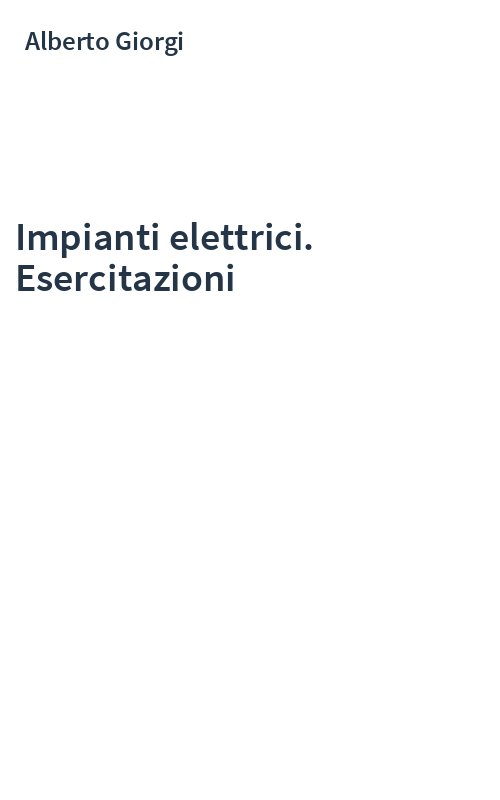 Impianti elettrici. Esercitazioni