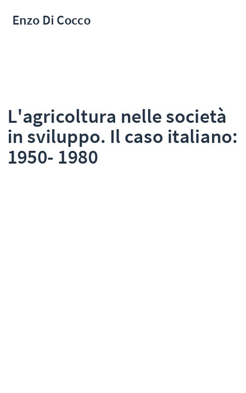 L'agricoltura nelle società in sviluppo. Il caso italiano: 1950-1980