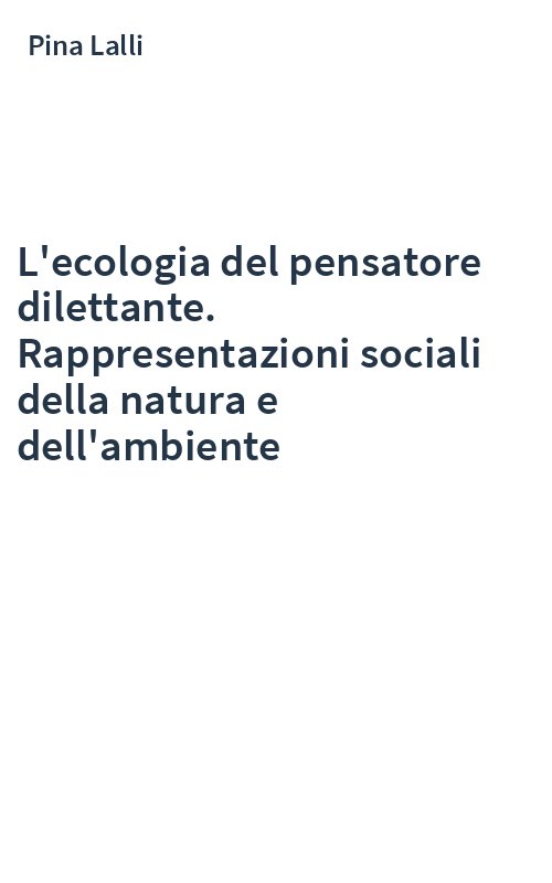 L'ecologia del pensatore dilettante. Rappresentazioni sociali della natura e dell'ambiente
