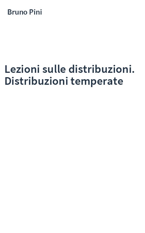 Lezioni sulle distribuzioni. Distribuzioni temperate