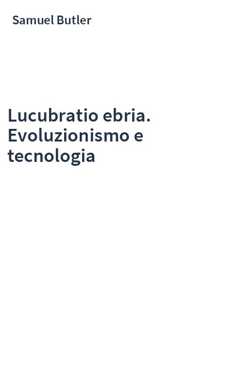 Lucubratio ebria. Evoluzionismo e tecnologia
