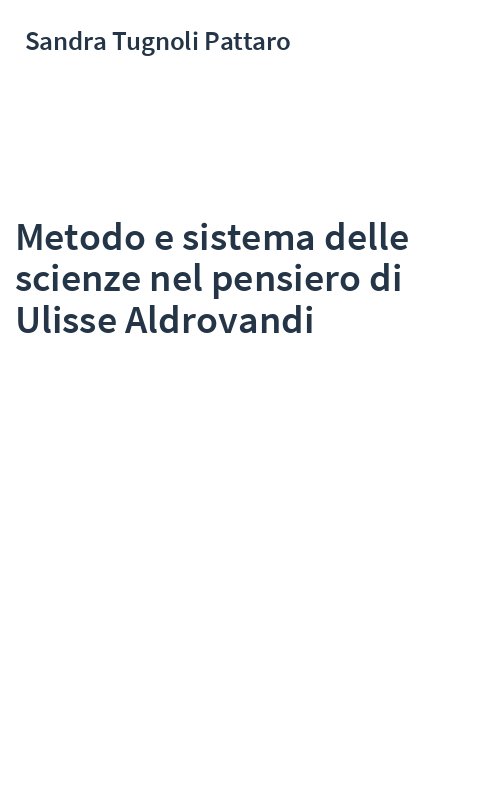 Metodo e sistema delle scienze nel pensiero di Ulisse Aldrovandi