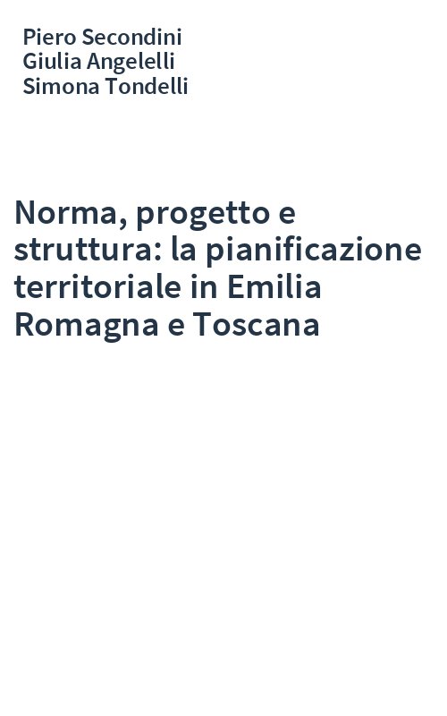 Norma, progetto e struttura: la pianificazione territoriale in Emilia Romagna e Toscana