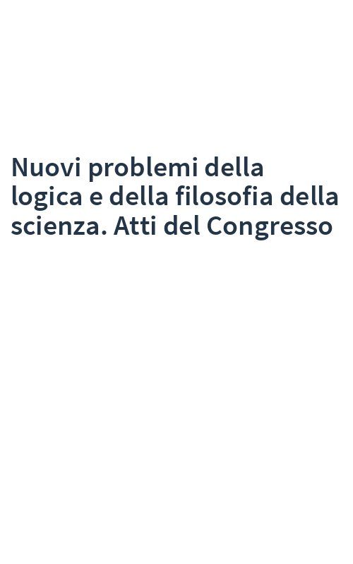 Nuovi problemi della logica e della filosofia della scienza. Atti del Congresso