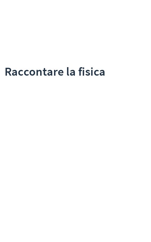 Raccontare la fisica