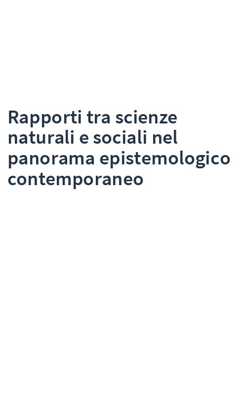 Rapporti tra scienze naturali e sociali nel panorama epistemologico contemporaneo