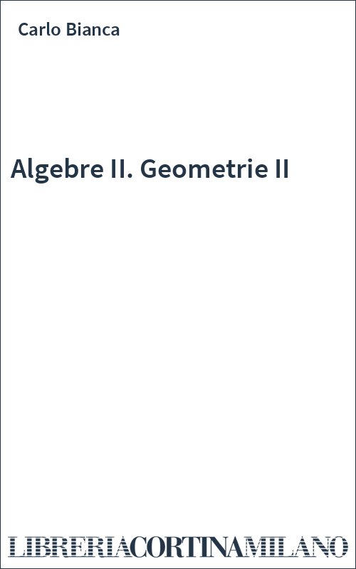Algebre II. Geometrie II