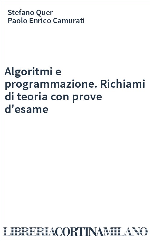 Algoritmi e programmazione. Richiami di teoria con prove d'esame