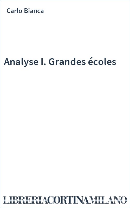 Analyse I. Grandes écoles