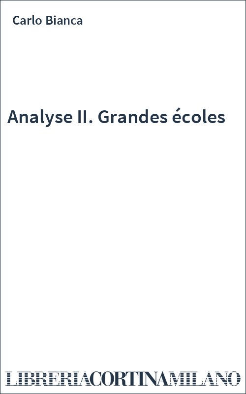 Analyse II. Grandes écoles