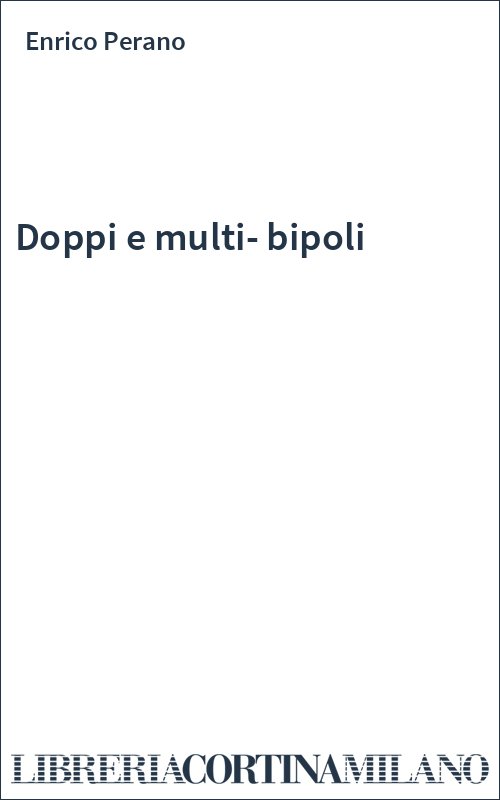 Doppi e multi-bipoli
