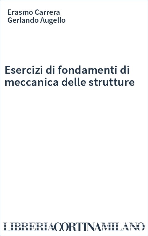 Esercizi di fondamenti di meccanica delle strutture