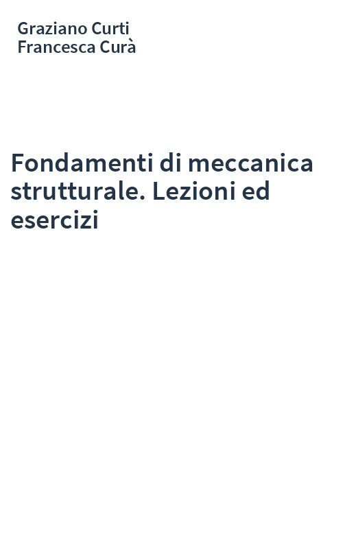 Fondamenti di meccanica strutturale. Lezioni ed esercizi