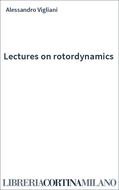 Lectures on rotordynamics