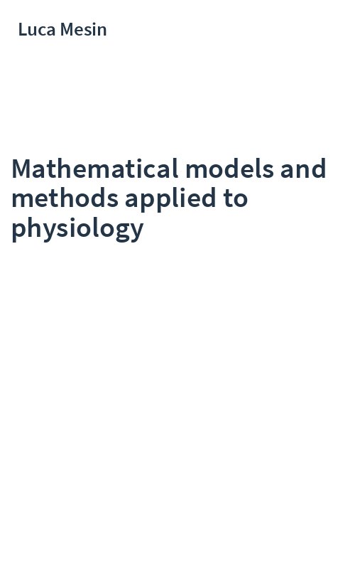 Mathematical models and methods applied to physiology