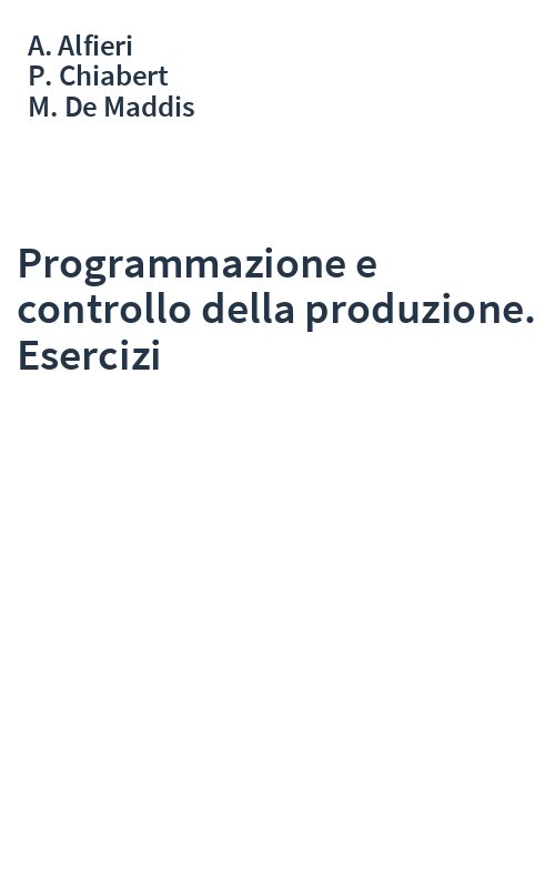Programmazione e controllo della produzione. Esercizi