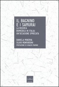 Il bagnino e i samurai. La ricerca biomedica in Italia: un'occasione mancata