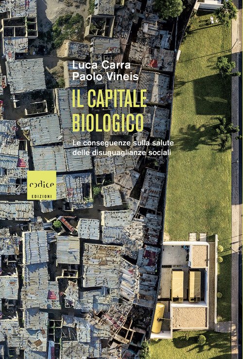 Il capitale biologico. Le conseguenze sulla salute delle disuguaglianze sociali