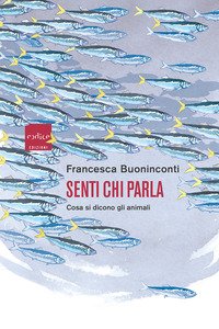 Senti chi parla. Cosa si dicono gli animali