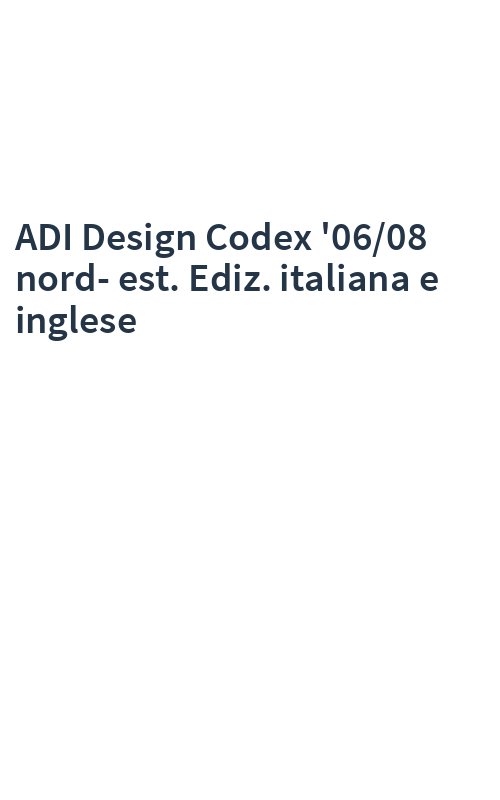 ADI Design Codex '06/08 nord-est. Ediz. italiana e inglese