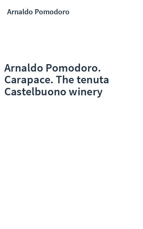 Arnaldo Pomodoro. Carapace. The tenuta Castelbuono winery