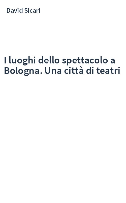 I luoghi dello spettacolo a Bologna. Una città di teatri
