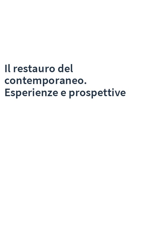 Il restauro del contemporaneo. Esperienze e prospettive