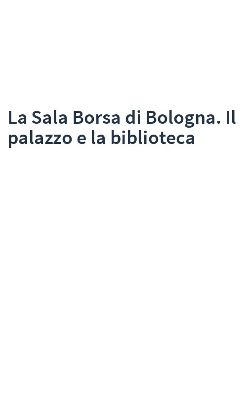 La Sala Borsa di Bologna. Il palazzo e la biblioteca