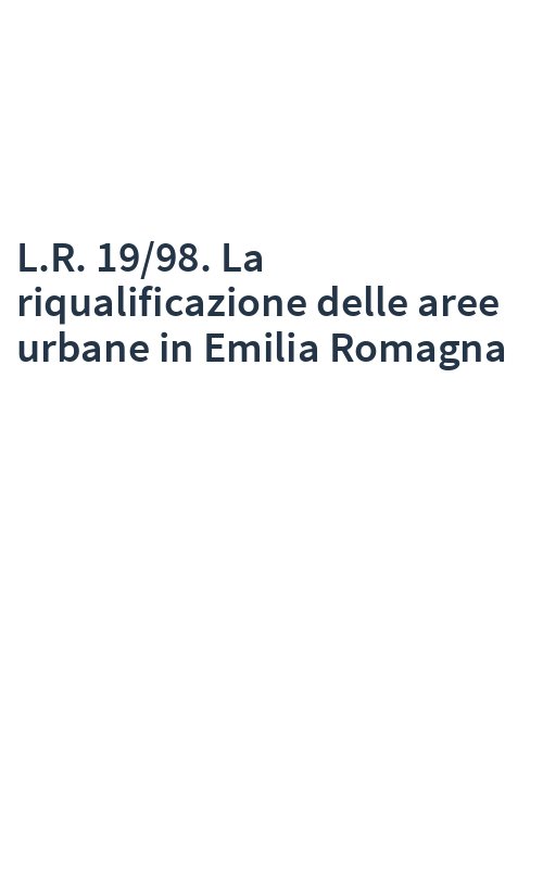 L.R. 19/98. La riqualificazione delle aree urbane in Emilia Romagna