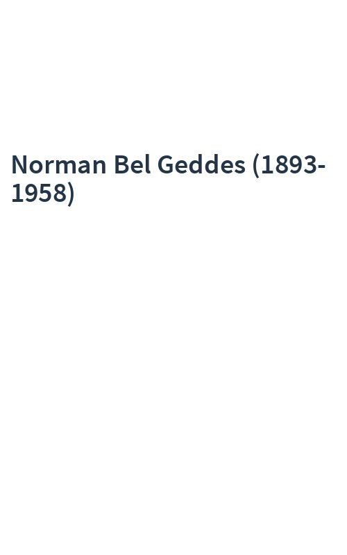 Norman Bel Geddes (1893-1958)