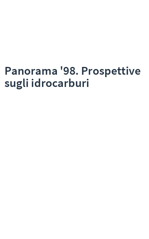 Panorama '98. Prospettive sugli idrocarburi