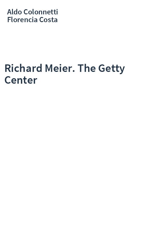 Richard Meier. The Getty Center