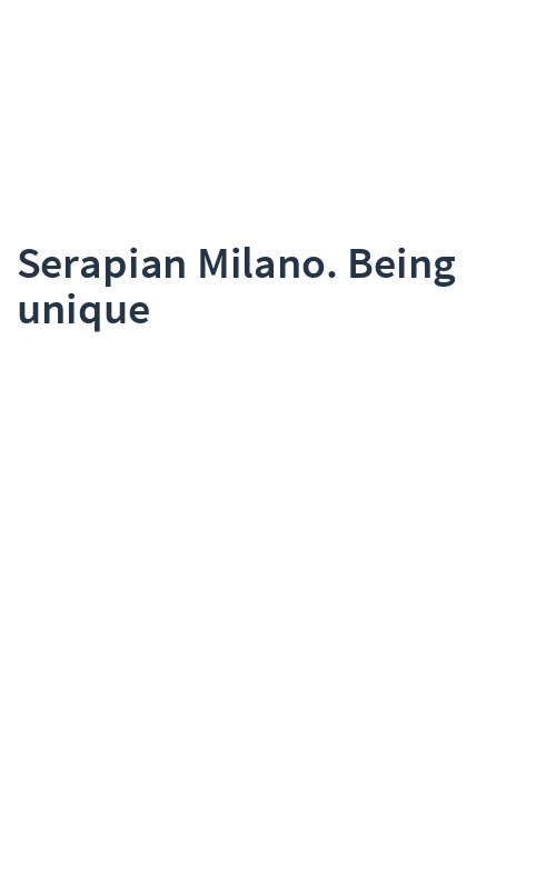 Serapian Milano. Being unique
