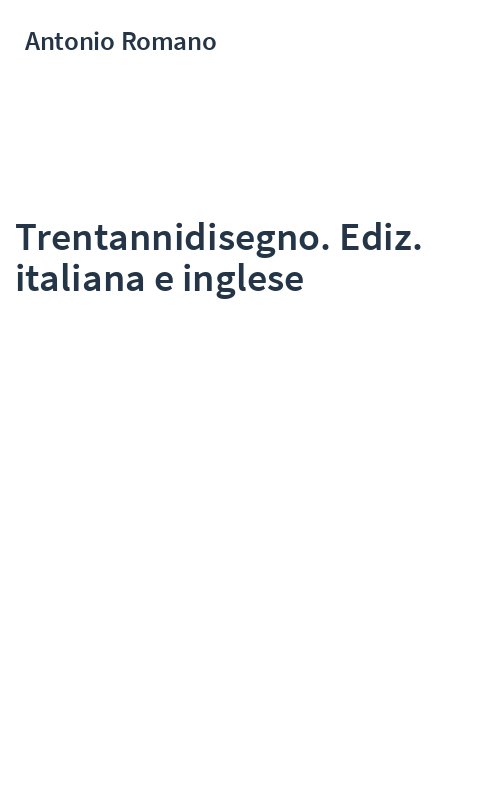 Trentannidisegno. Ediz. italiana e inglese