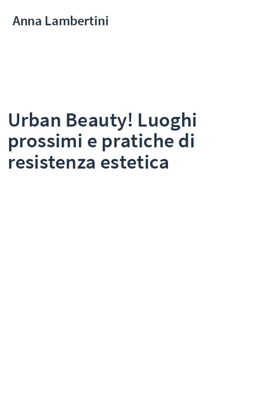 Urban Beauty! Luoghi prossimi e pratiche di resistenza estetica
