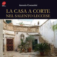 La casa a corte nel Salento leccese