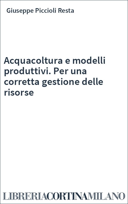 Acquacoltura e modelli produttivi. Per una corretta gestione delle risorse