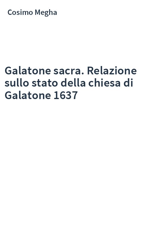 Galatone sacra. Relazione sullo stato della chiesa di Galatone 1637