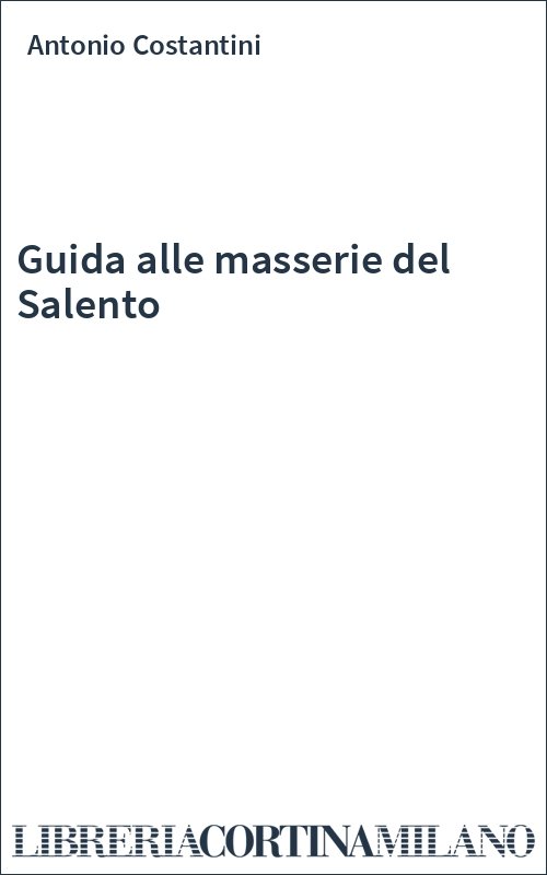 Guida alle masserie del Salento