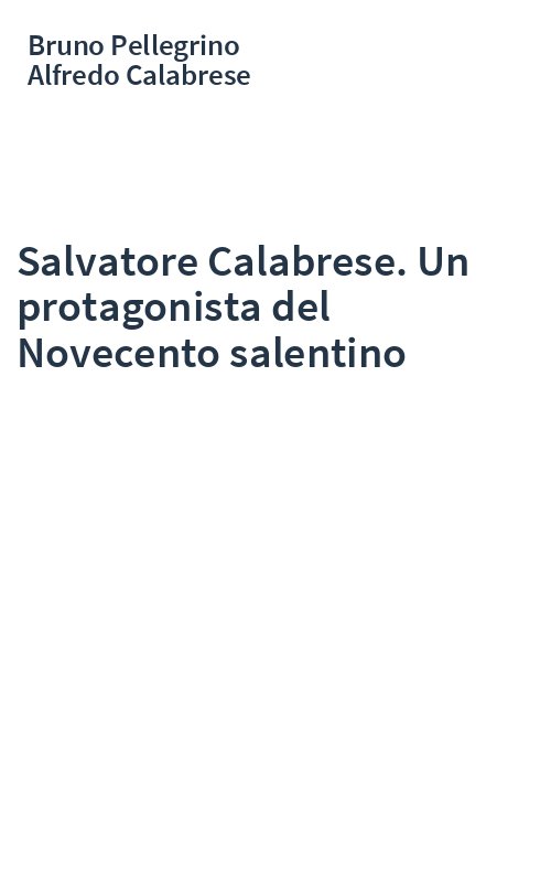 Salvatore Calabrese. Un protagonista del Novecento salentino