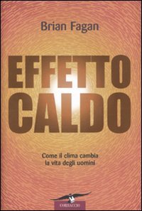 Effetto caldo. Come il clima cambia la vita degli uomini