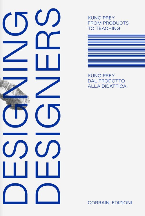 Designing designers. Dal prodotto alla didattica. From products to teaching