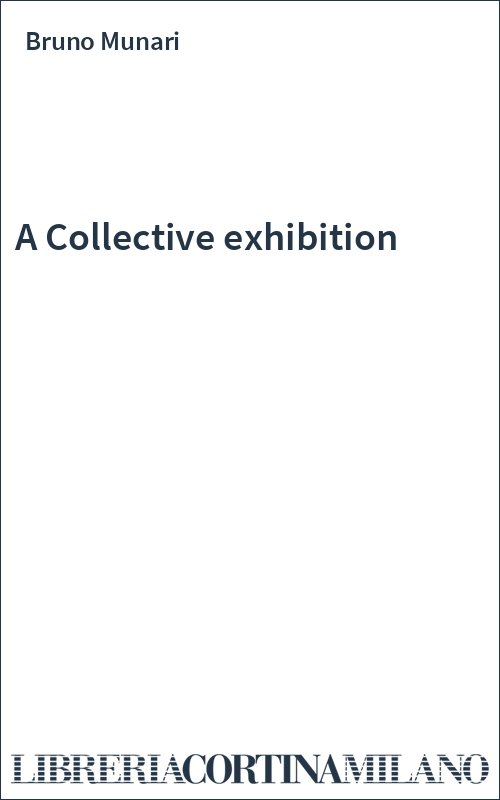 A Collective exhibition