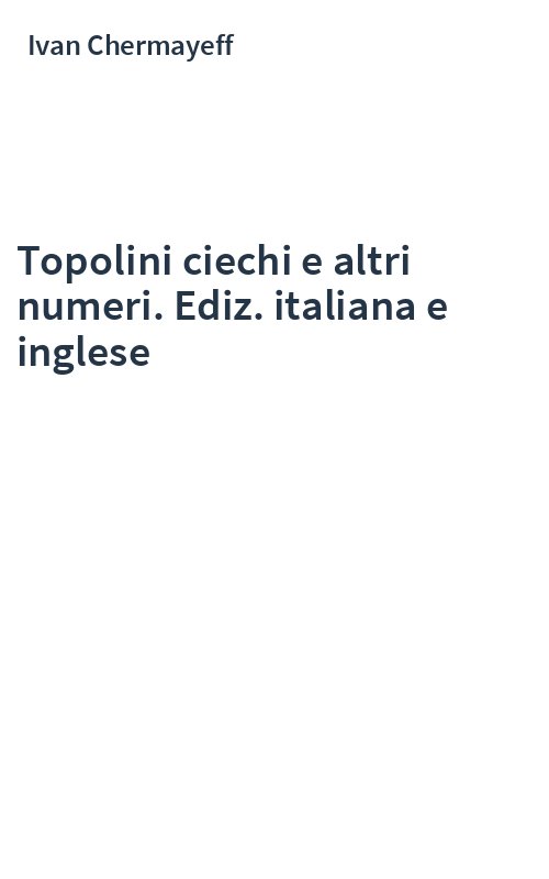 Topolini ciechi e altri numeri. Ediz. italiana e inglese
