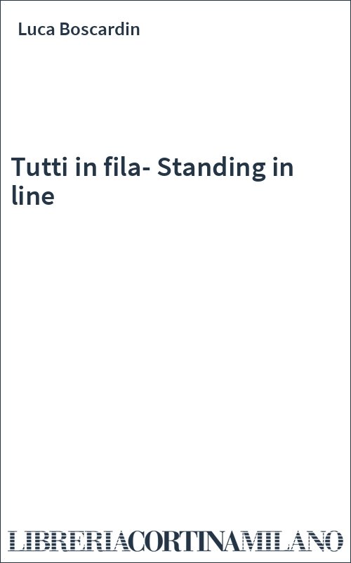 Tutti in fila-Standing in line