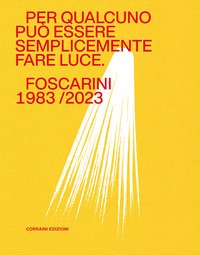 Per qualcuno può essere semplicemente fare luce. Foscarini 1983/2023